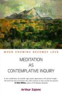 Meditation as Contemplative Inquiry di Arthur G. Zajonc edito da SteinerBooks, Inc
