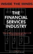 Inside the Minds: The Financial Services Industry: Ceos from Countrywide, Webster Bank, Wmc and More on the Future of the Financial Services Industry di Aspatore Books edito da Aspatore Books