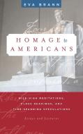 Homage to Americans di Eva Brann edito da Paul Dry Books