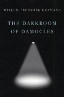 The Darkroom of Damocles di Willem Frederik Hermans edito da OVERLOOK PR