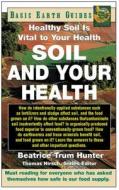 Soil and Your Health di Beatrice Trum Hunter edito da Basic Health Publications