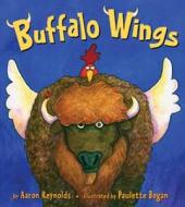 Buffalo Wings di Aaron Reynolds edito da Bloomsbury Publishing PLC
