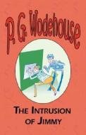 The Intrusion of Jimmy - From the Manor Wodehouse Collection, a selection from the early works of P. G. Wodehouse di P. G. Wodehouse edito da Tark Classic Fiction