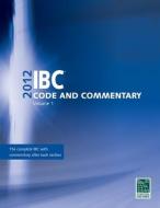 2012 International Building Code Commentary, Volume 1 di International Code Council edito da INTL CODE COUNCIL