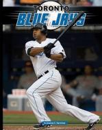 Toronto Blue Jays di Joanne Gerstner edito da Sportszone