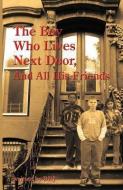 The Boy Who Lives Next Door, And All His Friends di Dorothy Jackson edito da Page Publishing, Inc.