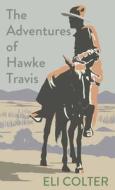 The Adventures of Hawke Travis di Eli Colter edito da CTR POINT PUB (ME)