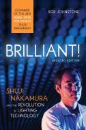 Brilliant!: Shuji Nakamura and the Revolution in Lighting Technology (Updated Edition) di Bob Johnstone edito da PROMETHEUS BOOKS