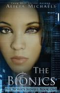 The Bionics di Alicia Michaels edito da Crimson Tree Publishing