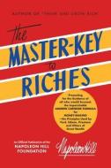 The Master-Key to Riches: An Official Publication of the Napoleon Hill Foundation di Napoleon Hill edito da SOUND WISDOM