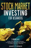 Stock Market Investing for Beginners di James Turner edito da nelly B.L. International Consulting LTD.