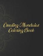 CREATING MANDALAS COLORING BOOK: MANDALA di NICE BOOKS PRESS edito da LIGHTNING SOURCE UK LTD