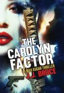 The Carolyn Factor di J. J. BRUCE edito da Lightning Source Uk Ltd