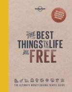 The Best Things in Life Are Free di Lonely Planet edito da Lonely Planet
