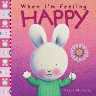 When I'm Feeling Happy di Trace Moroney edito da FIVE MILE PR