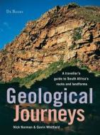Geological Journeys di Nick Norman, Gavin Whitfield edito da Struik Publishers (pty) Ltd
