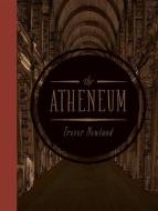 The Atheneum di Trevor Newland edito da SIMPLY READ BOOKS