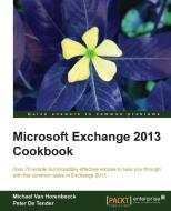 Microsoft Exchange 2013 Cookbook di Michael van Horenbeeck, Peter De Tender edito da PACKT PUB