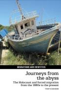 Journeys from the Abyss di Tony Kushner edito da Liverpool University Press