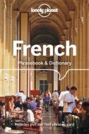 Lonely Planet French Phrasebook & Dictionary di Lonely Planet, Michael Janes, Jean-Bernard Carillet edito da LONELY PLANET PUB