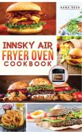 Innsky Air Fryer Oven Cookbook di Dana Reed edito da Amplitudo LTD