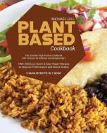 Plant Based Cookbook di Michael Gill edito da Michael Gill