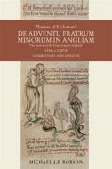 Thomas of Eccleston's de Adventu Fratrum Minorum in Angliam [The Arrival of the Franciscans in England], 1224-C.1257/8: Commentary and Analysis di Michael J. P. Robson edito da BOYDELL PR