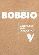 Liberalism and Democracy di Norberto Bobbio edito da Verso Books