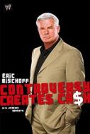 Eric Bischoff di Eric Bischoff edito da Simon & Schuster