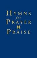Hymns For Prayer And Praise edito da Canterbury Press Norwich