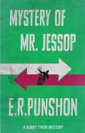 Mystery of Mr. Jessop di E. R. Punshon edito da Dean Street Press