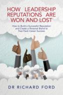 How Leadership Reputations Are Won And Lost How Leadership Reputations Are Won And Lost