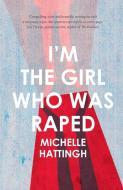 I'm the Girl Who Was Raped di Michelle Hattingh edito da MODJAJI BOOKS