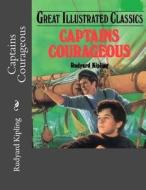 Captains Courageous di Rudyard Kipling edito da Createspace Independent Publishing Platform