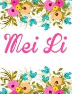 Mei Li: Personalised Mei Li Notebook/Journal for Writing 100 Lined Pages (White Floral Design) di Kensington Press edito da Createspace Independent Publishing Platform