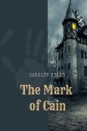 The Mark of Cain di Carolyn Wells edito da Createspace Independent Publishing Platform