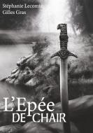 L'épée de chair di Stéphanie Lecomte, Gilles Gras edito da Books on Demand