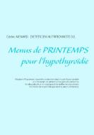 Menus de printemps pour l'hypothyroïdie di Cédric Ménard edito da Books on Demand