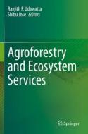 Agroforestry and Ecosystem Services edito da Springer International Publishing