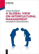 A Global View on Intercultural Management di Jürgen Rothlauf edito da Gruyter, de Oldenbourg
