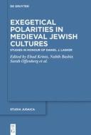 Polemical And Exegetical Polarities In Medieval Jewish Cultures edito da De Gruyter