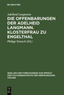Die Offenbarungen der Adelheid Langmann. Klosterfrau zu Engelthal di Adelheid Langmann edito da De Gruyter