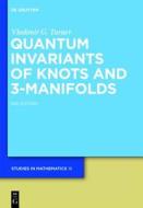 Quantum Invariants of Knots and 3-Manifolds di Vladimir G. Turaev edito da Walter de Gruyter