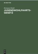 Jugendwohlfahrtsgesetz di Hermann Riedel edito da De Gruyter