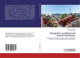 Soil grains crushing and fractal dimension di Aldjia Bouzeboudja, Bachir Melbouci edito da LAP Lambert Academic Publishing