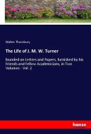 The Life of J. M. W. Turner di Walter Thornbury edito da hansebooks