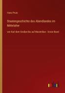 Staatengeschichte des Abendlandes im Mittelalter di Hans Prutz edito da Outlook Verlag