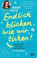 Endlich blicken, wie wir ticken - Spannendes Wissen rund um die Pubertät di Mayim Bialik edito da dtv Verlagsgesellschaft