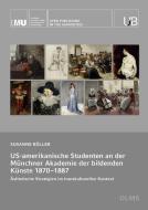 US-amerikanische Studenten an der Münchner Akademie der bildenden Künste 1870-1887 di Susanne Böller edito da Olms Georg AG