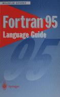Fortran 95 Language Guide di Wilhelm Gehrke edito da Springer London